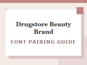 Drugstore Beauty Brand Font Pairing Guide for Stunning Visuals