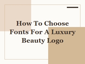 How to Choose Fonts for a Luxury Beauty Logo