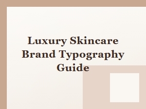 Luxury Skincare Typography Guide: Elegant Font Pairings for Beauty Brands