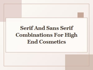 Elegant Serif and Sans Serif Font Pairings for Luxury Cosmetics Brands