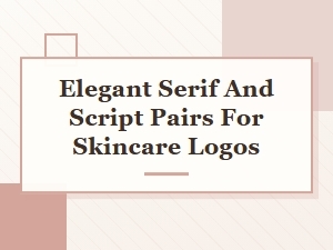 Elegant Serif and Script Pairs for Vintage Skincare Logos